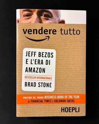 Vendere tutto – Jeff Bezos e Amazon