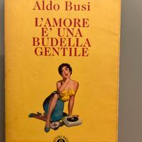 L’amore è una budella gentile  - Aldo Busi -
