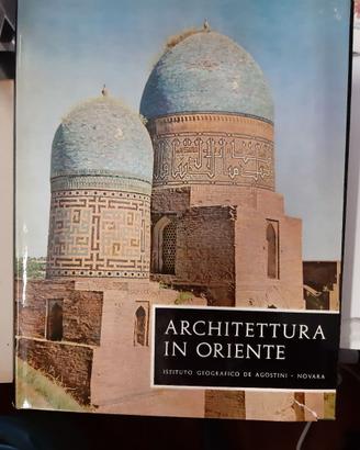 Architettura in Oriente - De Agostini 1965