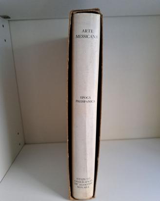 ARTE MESSICANA epoca preispanica -De Agostini 1964