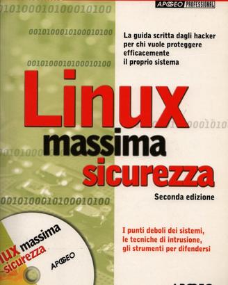 Linux Massima Sicurezza - Edizioni Apogeo 2002