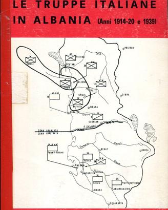 LE TRUPPE ITALIANE IN ALBANIA (1914-20 E 1939)