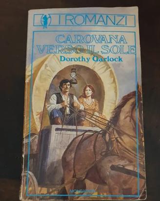 "Carovana verso il sole" di Dorothy Garlock