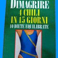 DIMAGRIRE 4 CHILI IN 15 GIORNI : 10 DIETE EQUILIBR