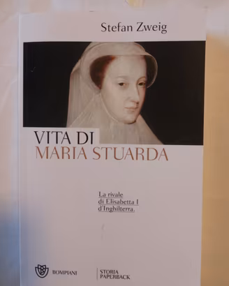 Stefan Zweig vita di Maria Stuarda 
