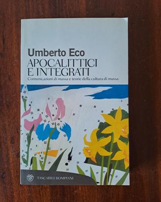 Apocalittici e integrati - Umberto Eco