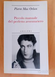 Piccolo manuale del perfetto avventuriero / Orlan 