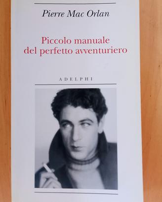 Piccolo manuale del perfetto avventuriero / Orlan 