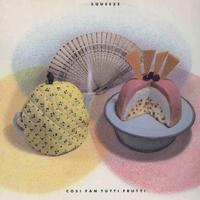 Squeeze - Cosi Fan Tutti Frutti