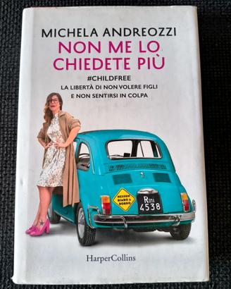 Non me lo chiedete più childfree Michela Andreozzi