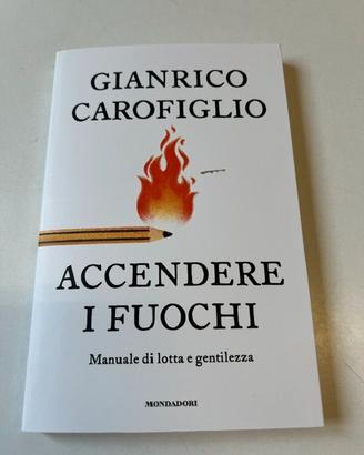 Libro Carofiglio Accendere i fuochi Nuovo
