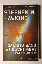 Stephen Hawking - dal Big Bang ai Buchi Neri
