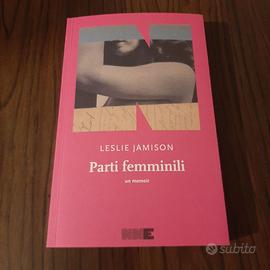 PARTI FEMMINILI di Leslie Jamison