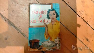 Libro ricette i consigli di zia Betta, del 1966