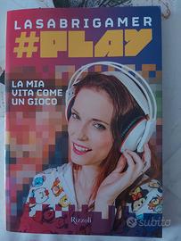 La mia vita come un gioco #PLAY LASABRIGAMER