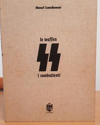 Henri Landemer - Le Waffen SS - I combattenti