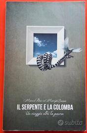 IL SERPENTE E LA COLOMBA UN VIAGGIO OLTRE LA PAURA