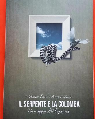 IL SERPENTE E LA COLOMBA UN VIAGGIO OLTRE LA PAURA