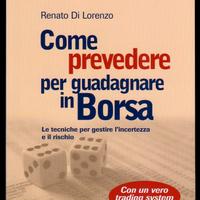 Di Lorenzo: COME PREVEDERE PER GUADAGNARE IN BORSA
