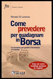 Di Lorenzo: COME PREVEDERE PER GUADAGNARE IN BORSA