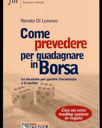 Di Lorenzo: COME PREVEDERE PER GUADAGNARE IN BORSA