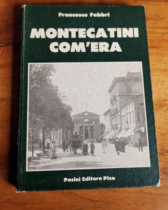 libro “Montecatini com’era” di Francesco Fabbri