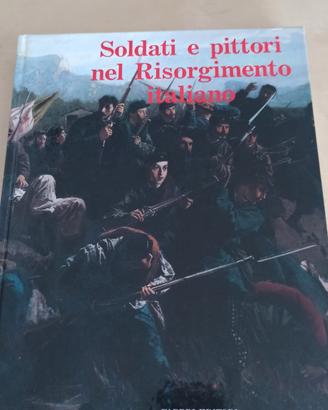 Soldati e pittori del Risorgimento italiano