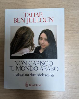 Non capisco il mondo arabo Tahar Ben Jelloun