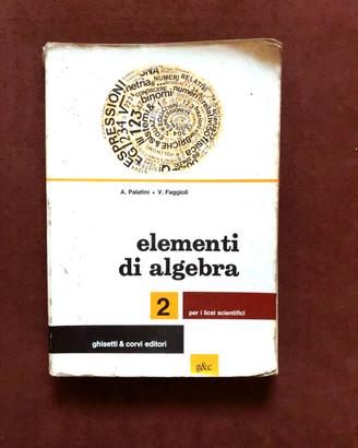 Algebra - Palatini e Faggioli - volume 2 - 1974