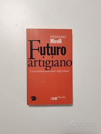 Futuro artigiano di Stefano Micelli 