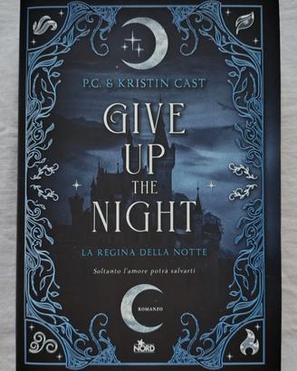 Libro: Give up the night. La regina della notte
