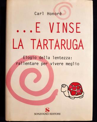 E VINSE LA TARTARUGA, Carl Honoré
