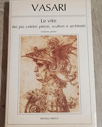 VASARI - LE VITE DEI PIU CELEBRI PITTORI SCULTORI 