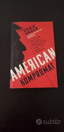"AMERICAN KOMPROMAT" di Unger Craig