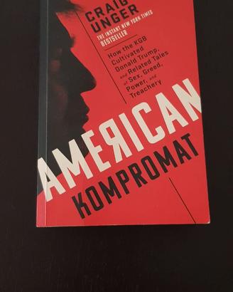 "AMERICAN KOMPROMAT" di Unger Craig