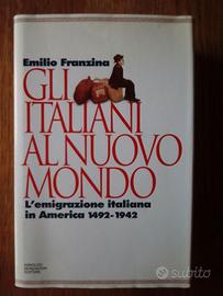 GLI ITALIANI AL NUOVO MONDO e altri libri