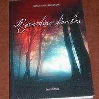 Il giardino d'ombra - Francesco Businaro - 2012