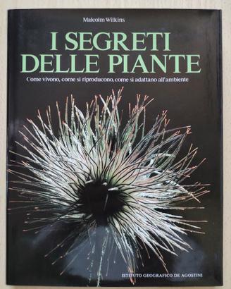 Malcolm Wilkins I SEGRETI DELLE PIANTE De Agostini