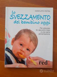 Lo svezzamento del bambino oggi Ed.Red