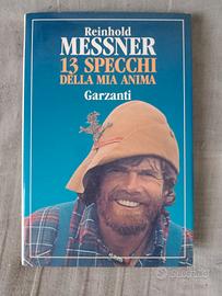 Reinhold messner " 13 specchi della mia anima '