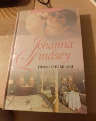 Romanzo " Dimmi che mi ami"Johanna Lindsey