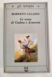 Le nozze di Cadmo e Armonia - R. Calasso - Adelphi
