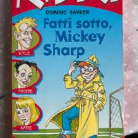 Libro Fatti sotto Mickey Sharp “dai 9 agli 11 anni