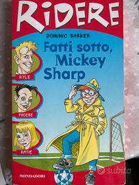 Libro Fatti sotto Mickey Sharp “dai 9 agli 11 anni