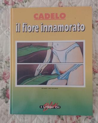 CADELO il fiore innamorato (per adulti)