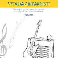 Vita da chitarrista vol.1