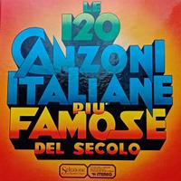 LE 120 CANZONI ITALIANE PIU' FAMOSE DEL SECOLO LP