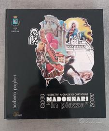 1973-2007
Madonnari in piazza
"Gessetti"  