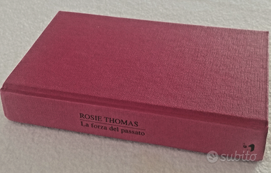 Libro LA FORZA DEL PASSATO di Rosie Thomas
