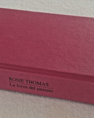 Libro LA FORZA DEL PASSATO di Rosie Thomas